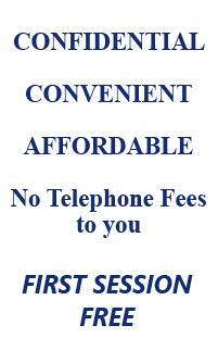 Benefits: Confidential, Convenient, Affordable and NO telephone fees to you - FIRST SESSION FREE